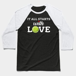 It All Starts With Love Baseball T-Shirt